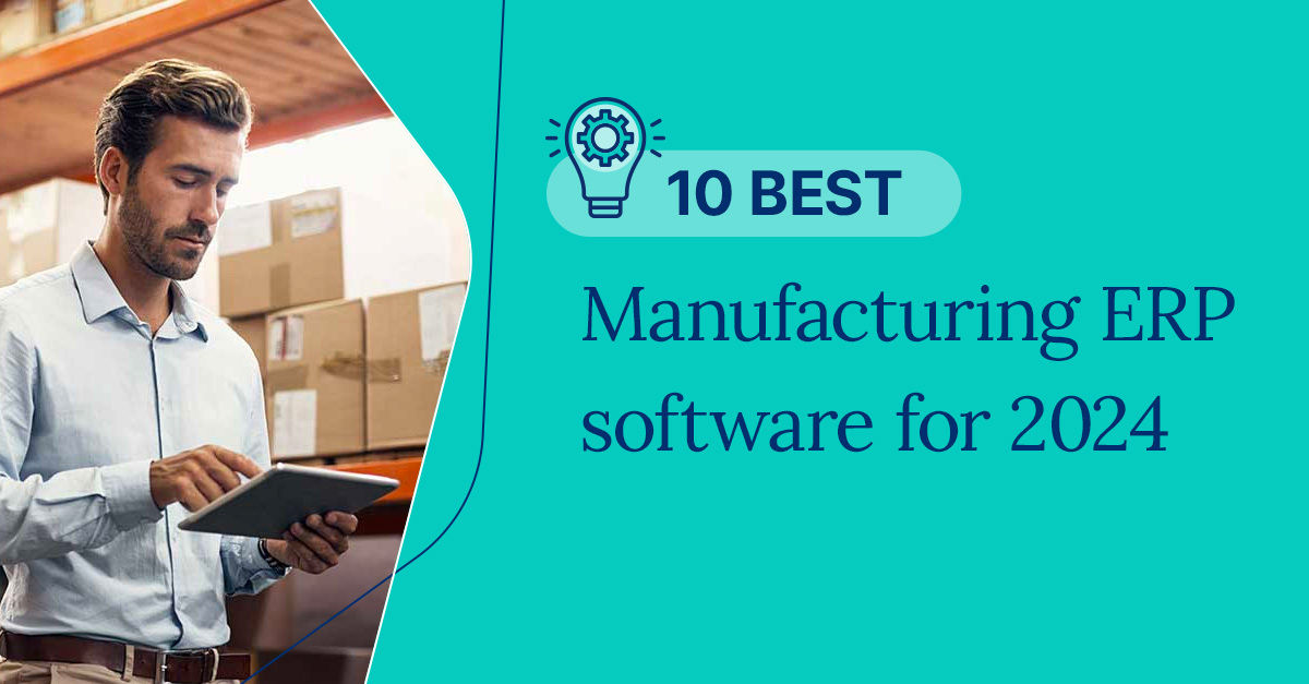 Best Manufacturing ERP Software Companies: A Comprehensive Guide For Manufacturers