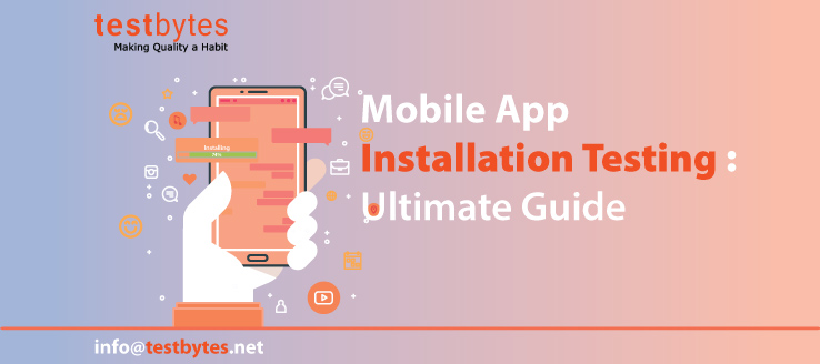 How To Install Mobile App Testing: A Comprehensive Guide