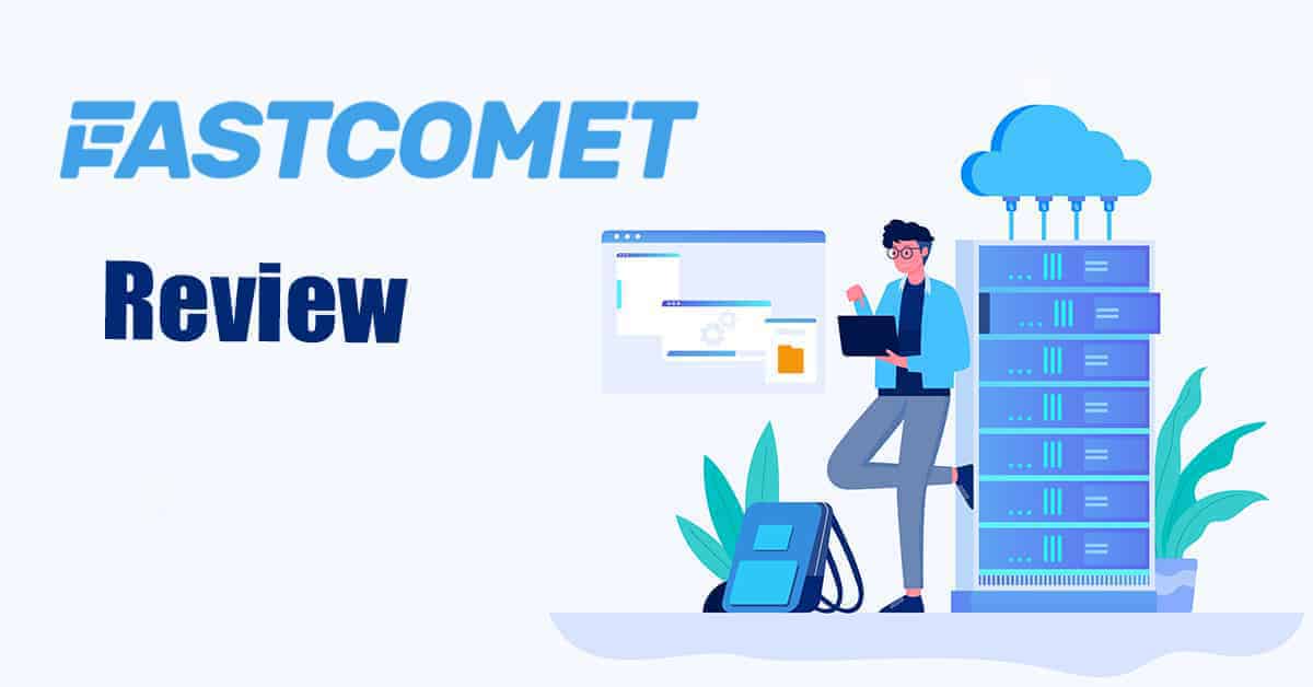 Review FastComet: An In-Depth Analysis Of A Top-Tier Web Hosting Provider