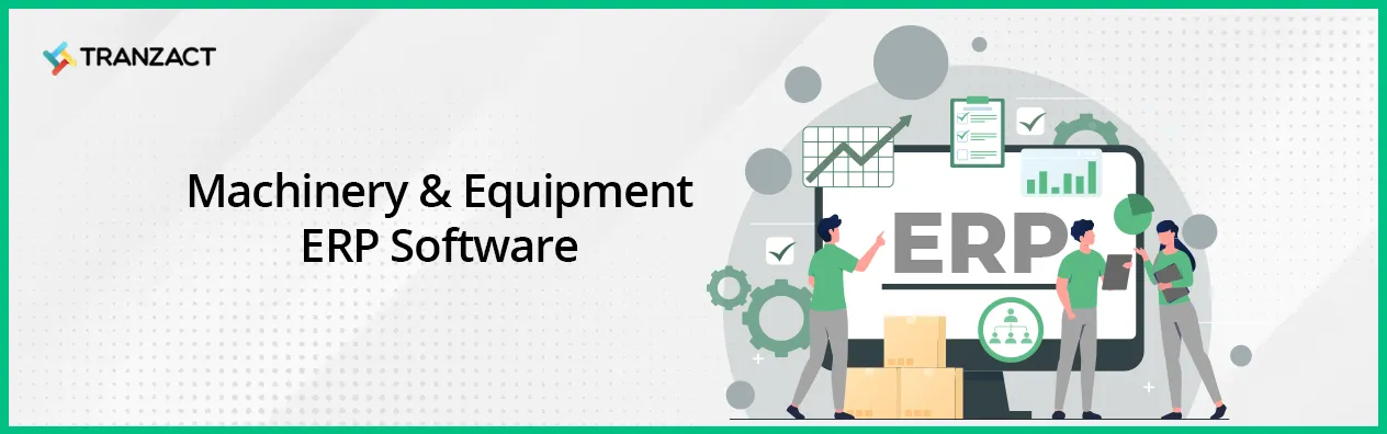 Best Machinery ERP: Empowering Manufacturers With Unmatched Efficiency And Control