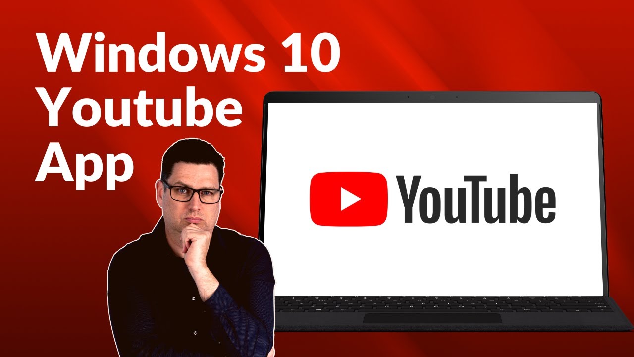 How To Install YouTube App For PC Windows 10: A Comprehensive Guide