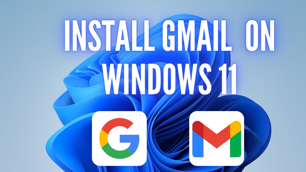 How To Install Gmail App On Windows 11: A Comprehensive Guide