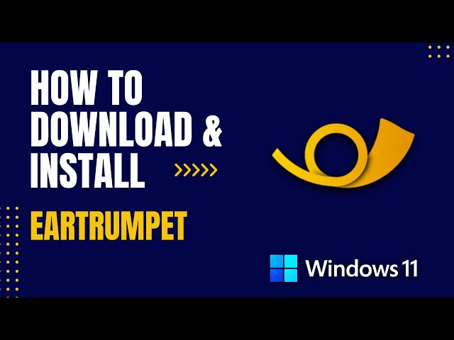 How To Install EarTrumpet Download: A Comprehensive Guide For Enhanced Audio Control